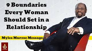 9 Boundaries Every Woman Should Set in a Relationship  Myles Munroe Message [upl. by Anitserp]