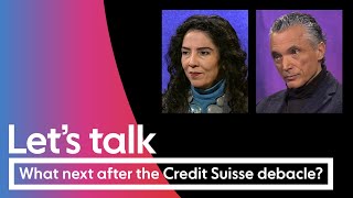 Let’s Talk What next after the Credit Suisse debacle French version with English subtitles [upl. by Llecrup]