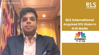 Shikhar Aggarwal Discusses BLS International’s SLW Media Acquisition amp Q1FY25 Growth on CNBC TV18 [upl. by Eniluqaj]