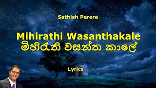 Sathish Perera  Mihirathi Wasantha Kale  මිහිරැති වසන්ත කාලේ Lyrics [upl. by Hterrag]