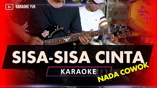 SISA SISA CINTA KARAOKE NADA COWOK PRIA [upl. by Brieta939]