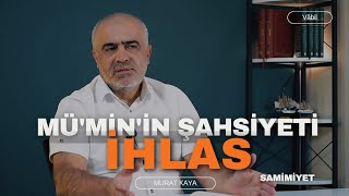 Müminin Şahsiyeti 3İhlas Murat KAYA [upl. by Maice307]