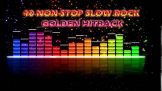 40 NonStop Slow Rock Golden Hitback [upl. by Aikar]