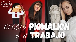 🎭😉Efecto PIGMALION en el TRABAJO  Estrategias Efectivas [upl. by Terrel967]