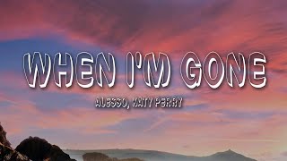 Alesso Katy Perry  When Im Gone Lyrics [upl. by Etep]