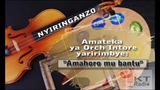 NYIRINGANZO Menya ibya Orchestre Intore yaririmbye Amahoro mu bantu [upl. by Penni]