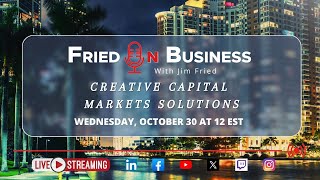 Fried On Business Creative Capital Market Solutions [upl. by Petronilla305]