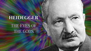 Heidegger The Eyes of the Gods [upl. by Kathleen198]