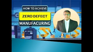 How to achieve zero defects in manufacturing [upl. by Cottle]