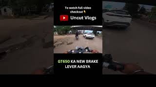 GT650 KA NEW BRAKE LEVER AAGYA🥹 gt650 bikelover trendingshorts viralshort motovlog dailyvlog [upl. by Teillo]