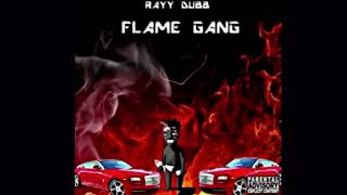 Rayy Dubb  Flame Gang Official Audio [upl. by Yannodrahc650]