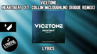 Vicetone  Heartbeat ft Collin McLoughlin Rogue Remix  Lyrics [upl. by Yelknirb]