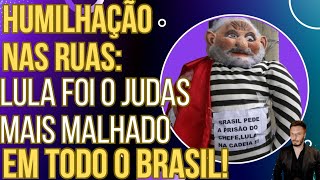 HUMILHADO Lula foi o Judas mais malhado no Sábado de Aleluia em todo o Brasil [upl. by Storm901]