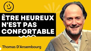 Être Heureux nest pas nécessairement confortable  Thomas dAnsembourg cnv [upl. by Mauralia]