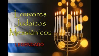 Louvores Judaicos Messiânicos legendado  Jewish Messianic Praises [upl. by Vandervelde513]