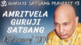 GURUJI SATSANG PLAYLIST  GURUJI AMRITVELA  05 JANUARY 2024 FRIDAYGurujiTheDivineBlessings [upl. by Halden]