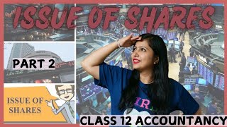 Issue of Shares  Company Accounts  Class 12 Accountancy  Part 2 [upl. by Laefar897]