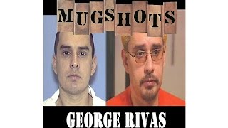 Mugshots George Rivas [upl. by Introc348]