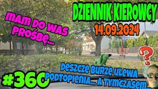 14092024 DZIENNIK KIEROWCY DESZCBURZA ULEWAPODTOPIENIA A TYMCZASEM MAM DO WAS PROŚBĘ [upl. by Iegres476]