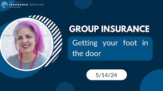 Group Insurance Getting your foot in the door [upl. by Chelton]