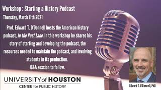 Starting a History Podcast with Professor Edward ODonnell [upl. by Bunch30]