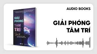 Sách nói Giải phóng tâm trí  Loại bỏ những suy nghĩ tiêu cực và độc hại [upl. by Ennoid]