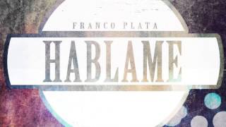 Franco Plata  Háblame [upl. by Galven]