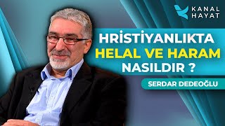 Hristiyanlıkta Helal ve Haram Nasıldır  Kutsal Sırlar  Serdar Dedeoğlu  Kanal Hayat [upl. by Idnarb]