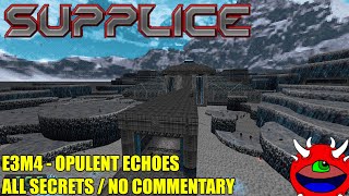 Supplice Early Access  E3M4 Opulent Echoes  All Secrets No Commentary Gameplay [upl. by Izaak762]