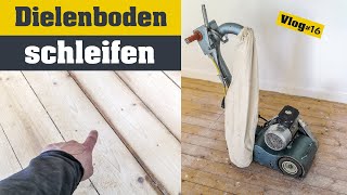 Wohnung selber renovieren Vlog 16 Holz Dielenboden schleifen  aufarbeiten  Immobilien Sanierung [upl. by Ardiedal]