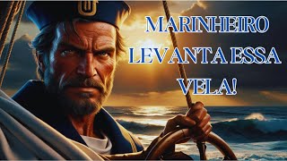 Marinheiro  Levanta essa vela [upl. by Hgierb109]