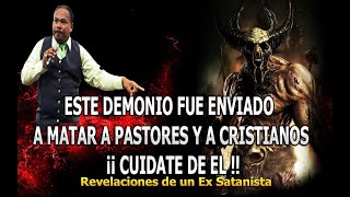 ESTE DEMONIO FUE ENVIADO A MATAR A PASTORES Y A CRISTIANOS ¡¡ CUIDATE DE EL   REVELACIONES [upl. by Paton343]