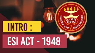 Employees State Insurance Act 1948  Intro [upl. by Arihaj]