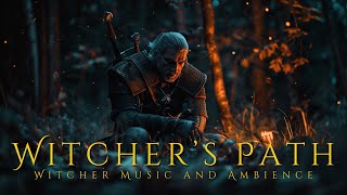 The Witchers Path  Orchestral Fantasy Music and Ambience  Witcher Meditation [upl. by Roselle88]