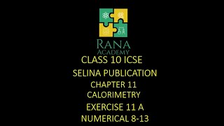 CLASS 10 ICSE PHYSICS SELINA PUBLICATION CALORIMETRY EXERCISE 11A NUMERICAL 8 13 [upl. by Carli]