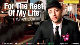 Maher Zain  For The Rest Of My Life [upl. by Morna595]