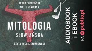 Mitologia słowiańska Jakub Bobrowski Mateusz Wrona Audiobook PL [upl. by Hett]