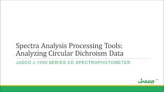 Circular Dichroism Spectroscopy  Processing Tools for Spectral Data Analysis [upl. by Aliemaj]