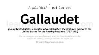 Pronunciation of Gallaudet  Definition of Gallaudet [upl. by Glennie376]