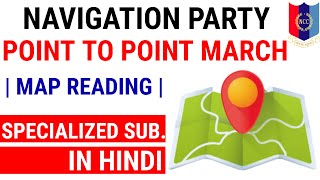 All About Navigation Party In NCC  Point to Point March  Night March  Map Reading NCC  In Hindi [upl. by Devinna753]