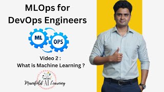 MLOps Mastery for DevOps in 2024  What is Machine Learning  Video 2 [upl. by Gar]