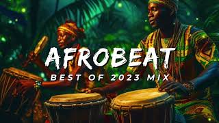 AFROBEAT 2023 MIXTAPE The Best and Latest Afrobeat Jams of 2023  Bass Boosted [upl. by Janik829]