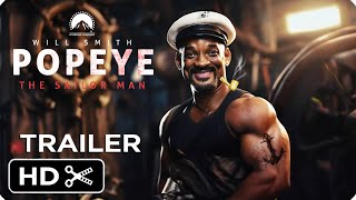 POPEYE THE SAILOR MAN Live Action Movie – Full Teaser Trailer – Will Smith [upl. by Annai]