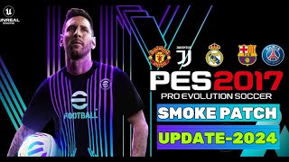 PES 2017  SMOKE PATCH UPDATE 2024 AIO  31724  PC [upl. by Tonnie222]