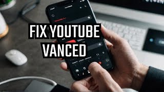 How to Fix YouTube Vanced  YouTube Vanced Not Working 2024 [upl. by Yaeger362]