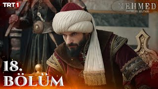 Mehmed Fetihler Sultanı 18 Bölüm trt1 [upl. by Wallraff47]