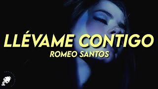 Romeo Santos  Llévame Contigo LetraLyrics [upl. by Drewett970]