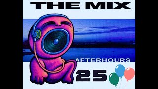 THE MIX AFTERHOURS 25th Anniversary Tribute Mix SD 480p [upl. by Anoit]