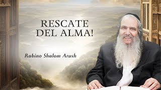 Rabino Shalom Arush  Rescate del Alma [upl. by Annovaj317]