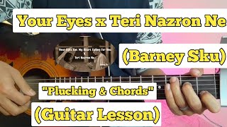 Your Eyes Got My Heart x Teri Nazron Ne  Barney Sku  Guitar Lesson  Easy Chords [upl. by Sitruk61]